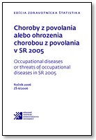 Titulka publikácie - Choroby z povolania alebo ohrozenia chorobou z povolania v SR 2005