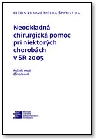Titulka publikácie - Neodkladná chirurgická pomoc pri niektorých chorobách v SR 2005