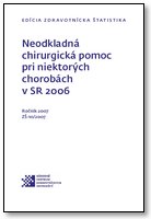 Titulka publikácie - Neodkladná chirurgická pomoc pri niektorých chorobách v SR 2006