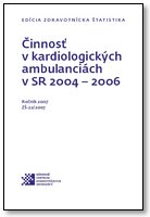 Titulka publikácie - Činnosť v kardiologických ambulanciách v SR 2004 - 2006