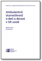 Titulka publikácie - Ambulantná starostlivosť o deti a dorast v SR 2006