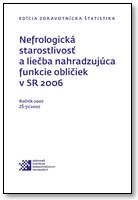 Titulka publikácie - Nefrologická starostlivosť a liečba nahradzujúca funkcie obličiek v SR 2006