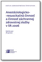 Titulka publikácie - Anestéziologicko-resuscitačná činnosť a činnosť záchrannej zdravotnej služby v SR 2006