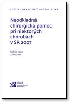 Titulka publikácie - Neodkladná chirurgická pomoc pri niektorých chorobách v SR 2007