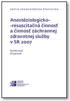 Titulka publikácie - Anestéziologicko-resuscitačná činnosť a činnosť záchrannej zdravotnej služby v SR 2007
