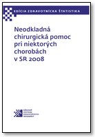 Titulka publikácie - Neodkladná chirurgická pomoc pri niektorých chorobách v SR 2008