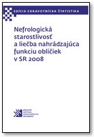 Titulka publikácie - Nefrologická starostlivosť a liečba nahrádzajúca funkciu obličiek v SR 2008
