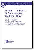 Titulka publikácie - Drogová závislosť – liečba užívateľa drog v SR 2008