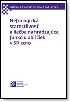 Titulka publikácie - Nefrologická starostlivosť a liečba nahrádzajúca funkciu obličiek v SR 2010