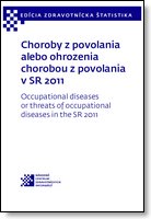 Titulka publikácie - Choroby z povolania alebo ohrozenia chorobou z povolania v SR 2011