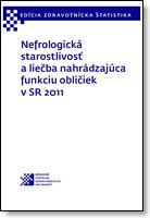 Titulka publikácie - Nefrologická starostlivosť a liečba nahrádzajúca funkciu obličiek v SR 2011