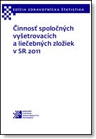 Titulka publikácie - Činnosť spoločných vyšetrovacích a liečebných zložiek v SR 2011