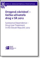 Titulka publikácie - Drogová závislosť – liečba užívateľa drog v SR 2012