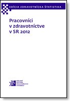 Titulka publikácie - Pracovníci v zdravotníctve v SR 2012