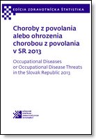 Titulka publikácie - Choroby z povolania alebo ohrozenia chorobou z povolania v SR 2013