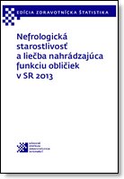 Titulka publikácie - Nefrologická starostlivosť a liečba nahrádzajúca funkciu obličiek v SR 2013