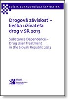 Titulka publikácie - Drogová závislosť – liečba užívateľa drog v SR 2013