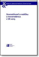 Titulka publikácie - Starostlivosť o rodičku a novorodenca v SR 2013