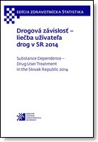 Titulka publikácie - Drogová závislosť – liečba užívateľa drog v SR 2014