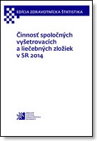 Titulka publikácie - Činnosť spoločných vyšetrovacích a liečebných zložiek v SR 2014