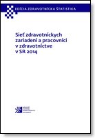 Titulka publikácie - Sieť zdravotníckych zariadení a pracovníci v zdravotníctve v SR 2014