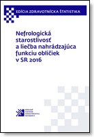 Titulka publikácie - Nefrologická starostlivosť a liečba nahrádzajúca funkciu obličiek v SR 2016
