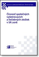 Titulka publikácie - Činnosť spoločných vyšetrovacích a liečebných zložiek v SR 2016