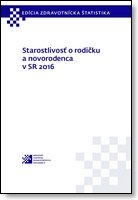 Titulka publikácie - Starostlivosť o rodičku a novorodenca v SR 2016