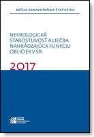 Titulka publikácie - Nefrologická starostlivosť a liečba nahrádzajúca funkciu obličiek v SR 2017