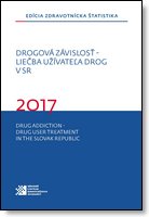 Titulka publikácie - Drogová závislosť – liečba užívateľa drog v SR 2017